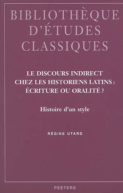 Le discours indirect chez les historiens latins : écriture ou oralité ? : histoire d'un style