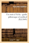 Un mois à Vichy : guide...