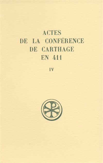 Actes de la conférence de Carthage en 411. Vol. 4. Additanentum criticum, notices sur les sièges et les toponymes, notes complémentaires et index