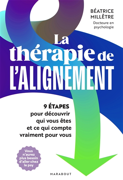 La thérapie de l'alignement : 9 étapes pour découvrir qui vous êtes et ce qui compte vraiment pour vous