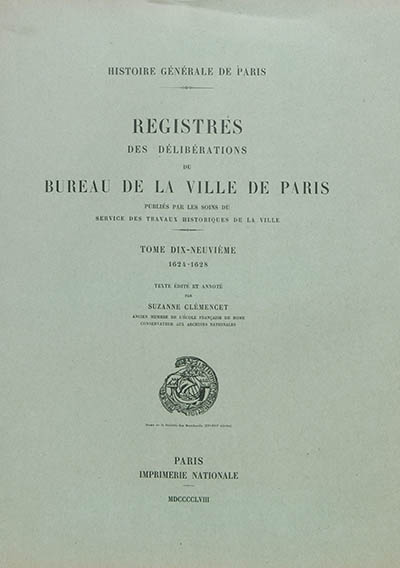 Registres des délibérations du Bureau de la Ville de Paris. Vol. 19. 1624-1628