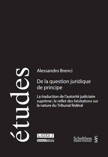 De la question juridique de principe : la traduction de l'autorité judiciaire suprême ; le reflet des hésitations sur la nature du Tribunal fédéral