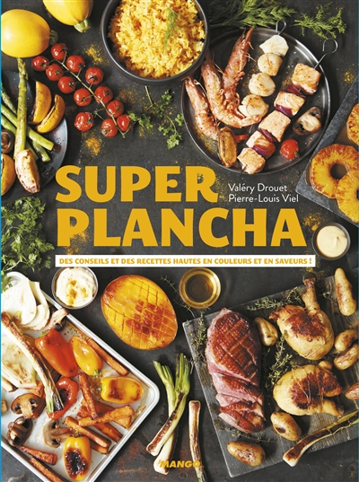 Super plancha : des conseils et des recettes hautes en couleurs et en saveurs !