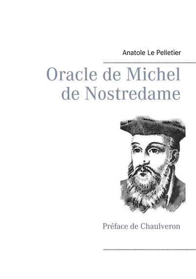 Oracle de Michel de Nostredame : Préface de Chaulveron