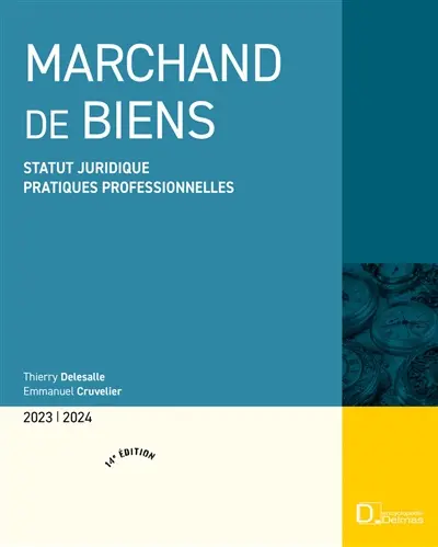 Marchand de biens : statut juridique, pratiques professionnelles : 2023-2024