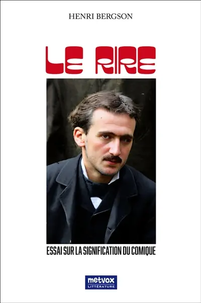 Le Rire : Essai sur la signification du comique