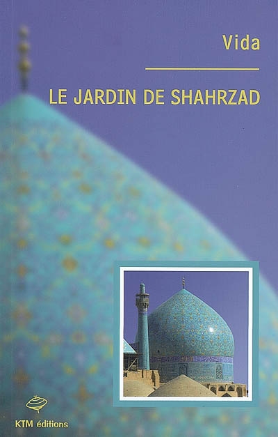 Le jardin de Shahrzad