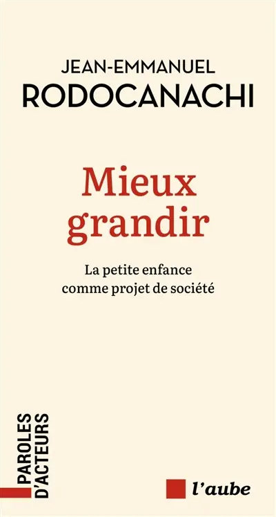 Mieux grandir : la petite enfance comme projet de société