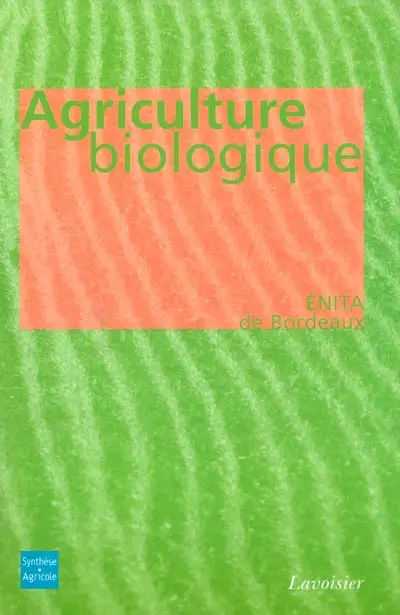 Agriculture biologique : éthique, pratiques et résultats