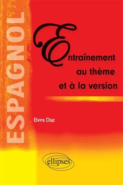 Espagnol : entraînement au thème et à la version Espagnol : entraînement au thème et à la version