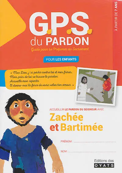 GPS du pardon : guide pour se préparer au sacrement : pour les enfants