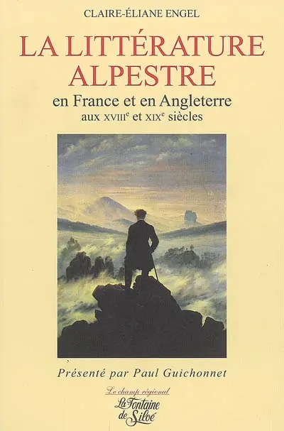 La littérature alpestre en France et en Angleterre aux XVIIIe et XIXe siècles