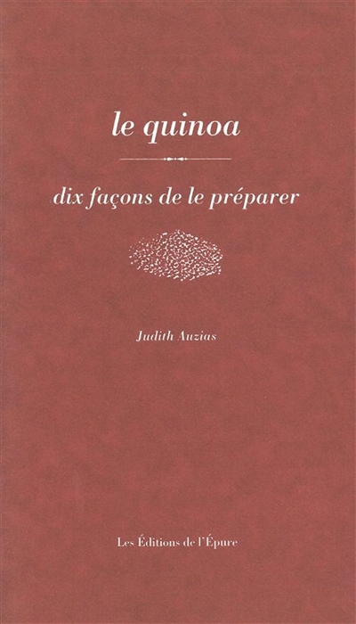 Le quinoa : dix façons de le préparer