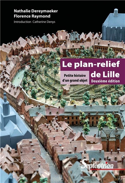 Le plan-relief de Lille : petite histoire d'un grand objet