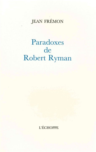 Paradoxes de Robert Ryman