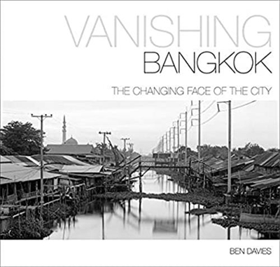 Vanishing Bangkok : The Changing face of the City