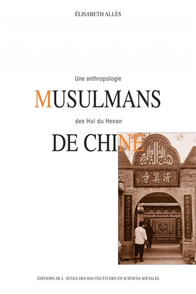 Musulmans de Chine : une anthropologie des Hui du Henan