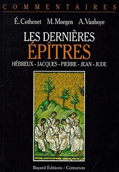 Les dernières épîtres : Hébreux, Jacques, Pierre, Jean, Jude