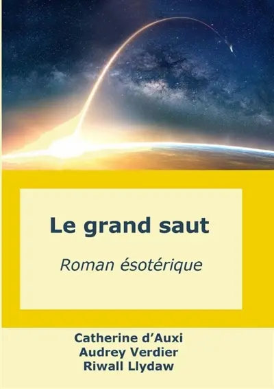 Le grand saut : Roman ésotérique