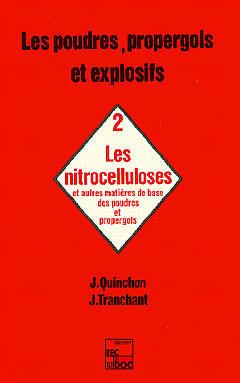 Les Poudres, propergols et explosifs. Vol. 2. Les Nitrocelluloses : et autres matières de base des poudres et propergols