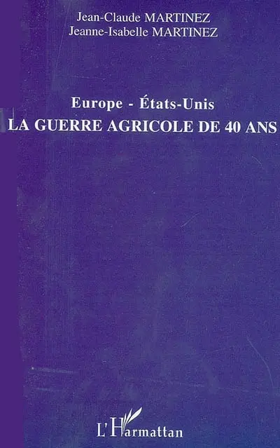Europe-Etats-Unis, la guerre agricole de 40 ans