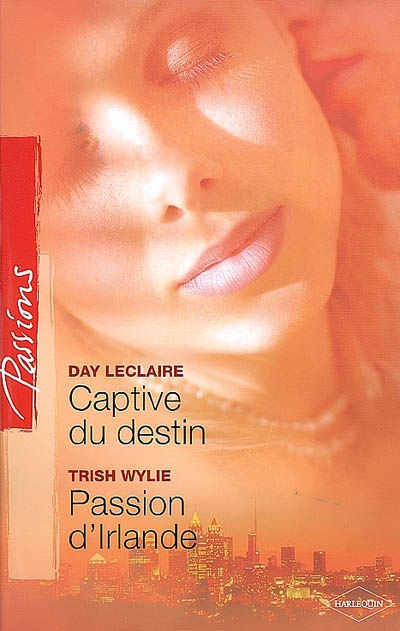 CAPTIVE DU DESTIN - PASSION D'IRLANDE ( Passions n° 128 )