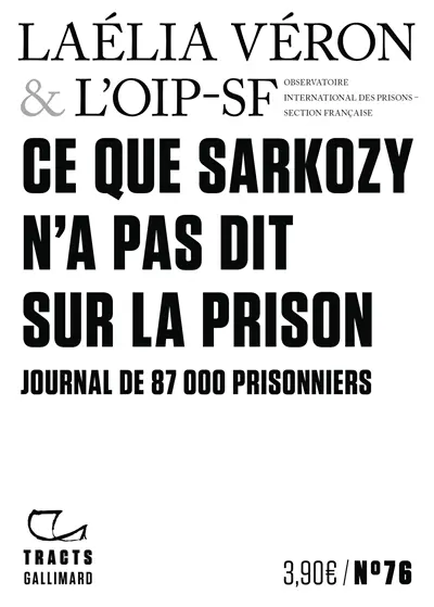 Ce que Sarkozy n'a pas dit sur la prison : journal de 87.000 prisonniers