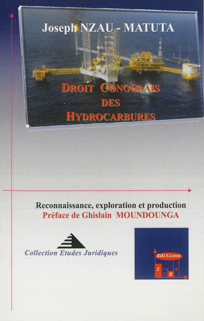 Droit congolais des hydrocarbures : reconnaissance, exploration et production