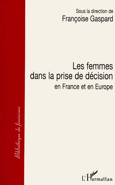 Les femmes dans la prise de décision en France et en Europe : demain la parité