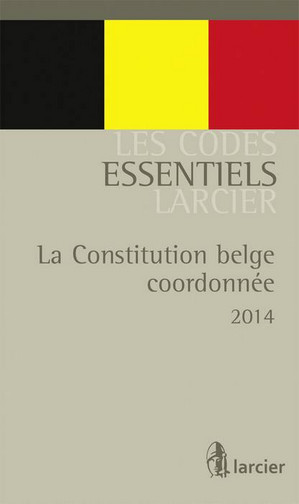 La Constitution belge coordonnée : 2014. De gecoördineerde belgische Grondwert : 2014
