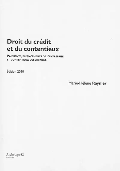 Droit du crédit et du contentieux : paiements, financements de l'entreprise et contentieux des affaires