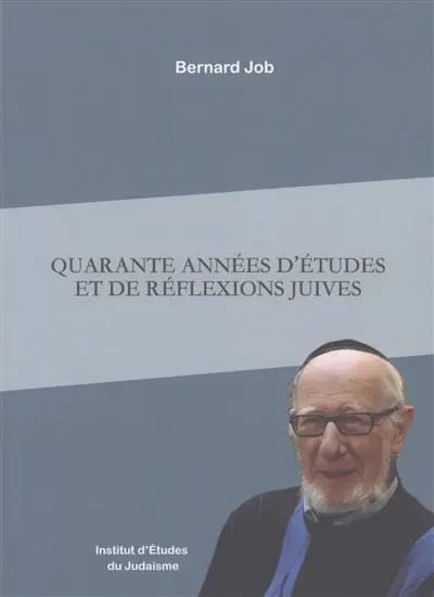 Quarante années d'études et de réflexions juives