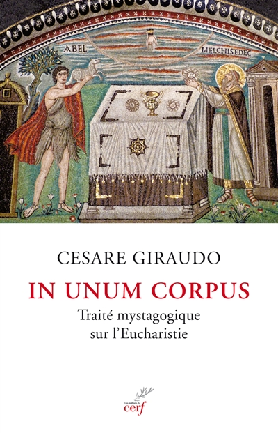 In unum corpus : traité mystagogique sur l'Eucharistie