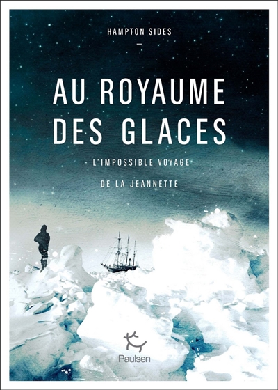 Au royaume des glaces : l'impossible voyage de la Jeannette