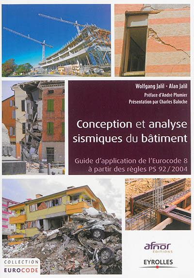 Conception et analyse sismiques du bâtiment : guide d'application de l'Eurocode 8 à partir des règles PS 92-2004