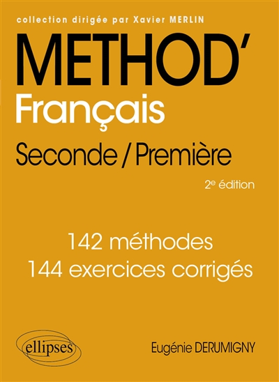Méthod' français seconde, première : 142 méthodes, 144 exercices corrigés