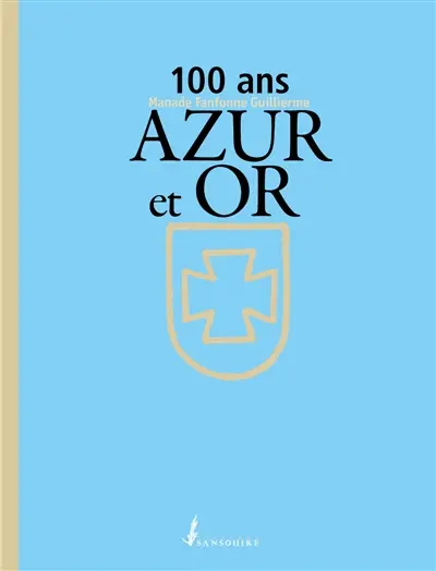 100 ans azur et or : manade Fanfonne Guillierme