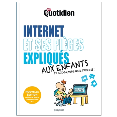 Internet et ses pièges expliqués aux enfants et aux grands aussi parfois !