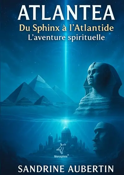 Atlantea : Du Sphinx à l'Atlantide