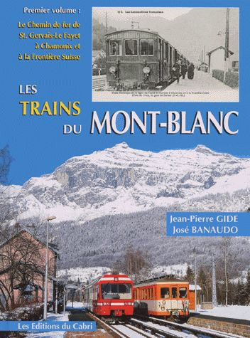 Les trains du Mont-Blanc. Vol. 1