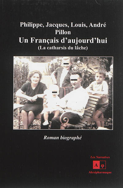 Un Français d'aujourd'hui : la catharsis du lâche : roman biographié