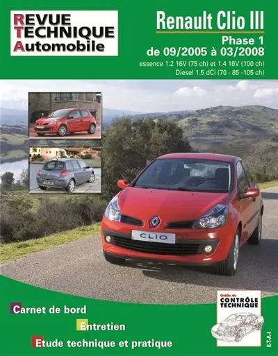 Revue technique automobile, n° B702.6. Renault Clio III 1.4V, 16V + 1.5 DCI 85/105