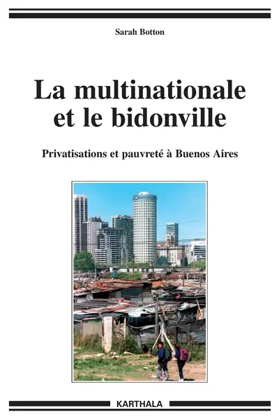 La multinationale et le bidonville : privatisations et pauvreté à Buenos Aires
