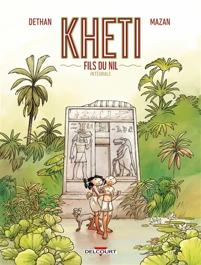 Kheti, fils du Nil : intégrale