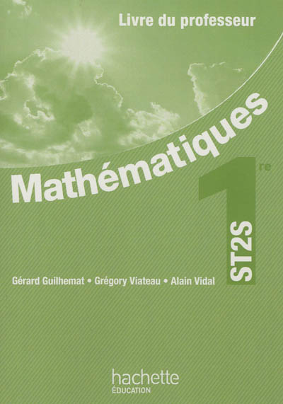 Mathématiques 1re ST2S : livre du professeur