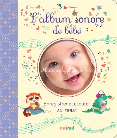 L'album sonore de bébé : enregistrer et écouter sa voix
