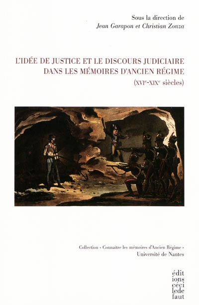 L'idée de justice et le discours judiciaire dans les mémoires d'Ancien Régime (XVIe-XIXe siècles)
