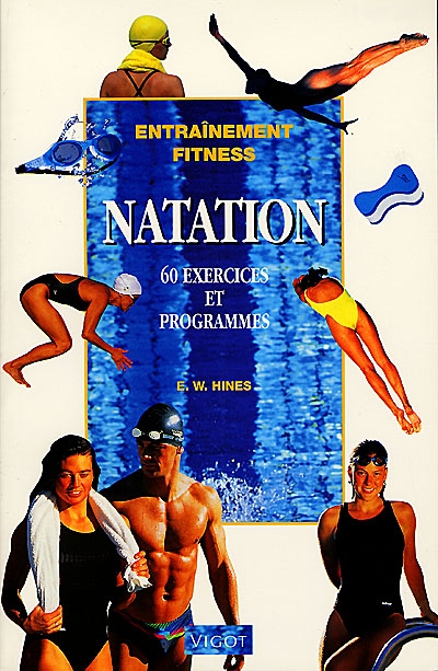 Natation : 60 exercices et programmes