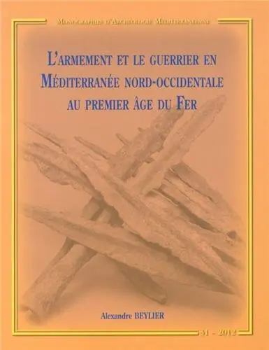 L'armement et le guerrier en Méditerranée nord-occidentale au premier âge du fer