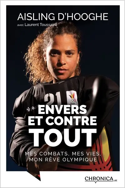 Envers et contre tout : mes combats, mes vies, mon rêve olympique